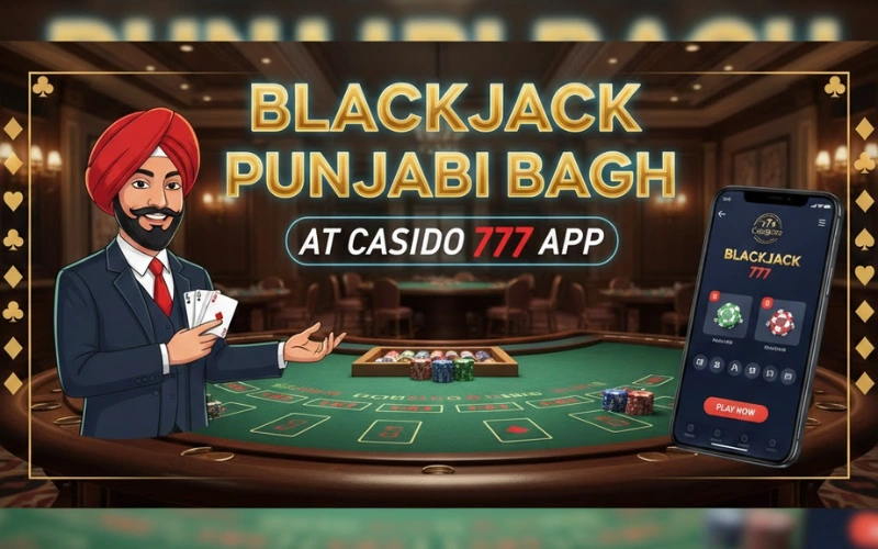 blackjack punjabi bagh at Casido 777 App featured image